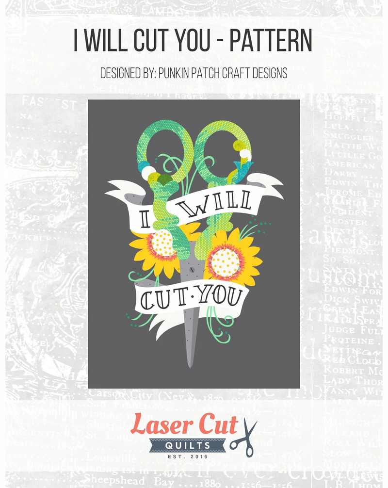 "I Will Cut You" -33" X 45" Laser Cut Quilt Pattern by Punkin Patch Designs