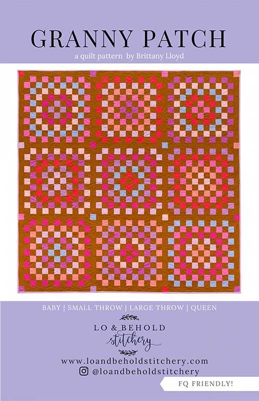 Granny Patch Quilt Pattern by Lo & Behold Stitchery