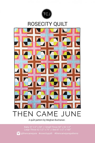 Rosecity Quilt Pattern by Then Came June