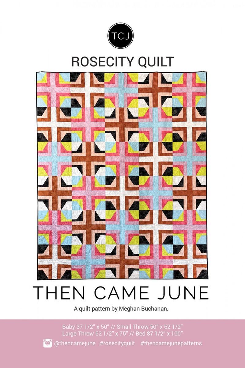 Rosecity Quilt Pattern by Then Came June
