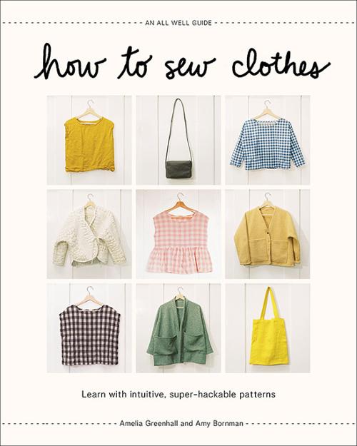 How To Sew Clothes by Amelia Greenhall and Amy Bornman